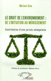Mariane Seck - Le droit de l'environnement : de l'initiation au mûrissement - Contribution d'une juriste sénégalaise.