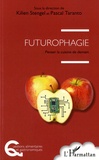 Kilien Stengel et Pascal Taranto - Futurophagie - Penser la cuisine de demain.