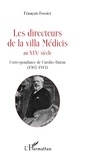 François Fossier - Les directeurs de la villa Médicis au XIXe siècle - Correspondance de Carolus-Duran (1905-1913).