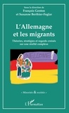 François Genton et Susanne Berthier-Foglar - L'Allemagne et les migrants - Théories, stratégies et regards croisés sur une réalité complexe.