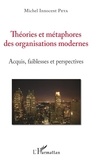 Michel Innocent Peya - Théories et métaphores des organisations modernes - Acquis, faiblesses et perspectives.