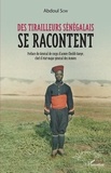Abdoul Sow - Des tirailleurs sénégalais se racontent.