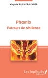 Virginie Burner-Lehner - Phoenix - Parcours de résilience.