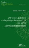 Jacques Kabeya I. Tenda - Entreprises publiques en République Démocratique du Congo - La nécessité d'un cadre de bonne gouvernance axée sur la responsabilisation et la performance.