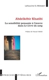 Lahoucine El Merabet - Abdelkébir Khatibi - La sensibilité pensante à l'oeuvre dans Le livre du sang.