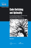 Tímea Kovács - Code-Switching and Optimality - An optimality-theoretical approach to the socio-pragmatic patterns of Hungarian-English code-switching.