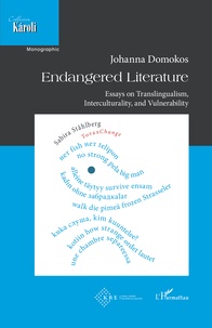 Johanna Domokos - Endangered Literature - Essays on Translingualism, Interculturality, and Vulnerability.