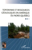 Marcienne Martin - Toponymie et ressources géologiques en Amérique du Nord (Québéc).