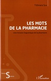 Tithnara Sun - Les mots de la pharmacie - Une histoire linguistique de la pharmacie.