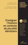 Nicole Tutiaux-Guillon - Raisons, comparaisons, éducations N° 17, juillet 2018 : Enseigner l'histoire en contexte de pluralité identitaire.
