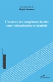 Maylis Douence - L'exercice des compétences locales entre rationalisation et creativité.