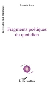 Stavroula Bellos - Fragments poétiques du quotidien.