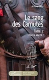 Armand Cléry - Le sang des Carnutes Tome 2 : Pour la liberté !.