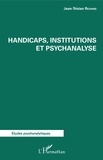 Jean-Tristan Richard - Handicaps, institutions et psychanalyse.