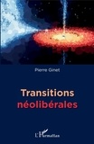 Pierre Ginet - Transitions néolibérales.