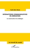 Fathi Ben Mrad - Interactions communicatives en médiation - La construction d'un dialogue.