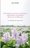 Jean Samba - L'émergence de la conscience nationale congolaise dans les années 50 - La symbolique des congo-ya-sika.