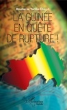 Boubacar Yacine Diallo - La Guinée en quête de rupture !.