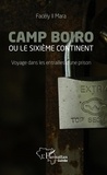 Facély II Mara - Camp Boiro ou le sixième continent - Voyage dans les entrailles d'une prison.