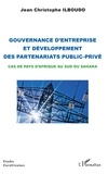 Jean-Christophe Ilboudo - Gouvernance d'entreprise et développement des partenariats public-privé - Cas de pays d'Afrique au Sud du Sahara.