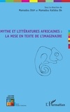 Mamadou Diop et Mamadou Kalidou Ba - Mythe et littératures africaines : la mise en texte de l'imaginaire.