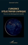 Samuele Furfari - L'urgence d'électrifier l'Afrique - Pour un vrai développement durable.