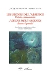 Jacques Herman et Maria Zaki - Les signes de l'absence, poésie entrecroisée - I segni dell'assenza, intrecci poetici.
