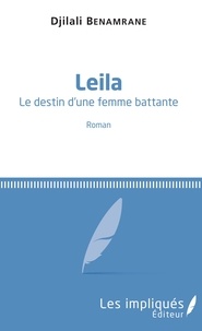 Djilali Benamrane - Leila - Le destin d'une femme battante.