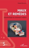 Kamel Bouraoui - Maux et remèdes - Epistémologie du traitement médical.