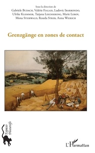 Gabriele Budach et Valérie Fialais - Grenzgange en zones de contact.