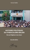 Hamed Sidibé - Histoires politiques du syndicalisme Malien - De ses origines à nos Jours.