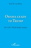 Karl Van Meter - Obama leads to Trump - 2015-2017 World Media Analysis.