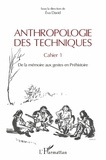 Eva David - Anthropologie des techniques - Cahier 1, De la mémoire aux gestes en Préhistoire.