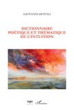 Giovanni Dotoli - Dictionnaire poétique et thématique de l'intuition.