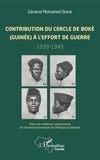 Mohamed Diané - Contribution du cercle de Boké (Guinée) à l'effort de guerre (1939-1945) - Pour une meilleure connaissance de l'histoire économique de l'Afrique occidentale.