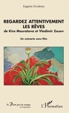 Eugénie Zvonkine - Regardez attentivement les rêves de Kira Mouratova et Vladimir Zouev - Un scénario sans film.