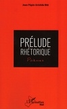 Jean Pépin Aristide Bre - Prélude rhétorique - Poèmes.
