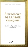 Marie-Claire Weber-Lefeuvre - Anthologie de la prose française - Du Moyen Age au XXe siècle (1100-1900).