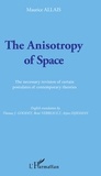 Maurice Allais - The Anisotropy of Space - The necessary revision of certain postulates of contemporary theories.