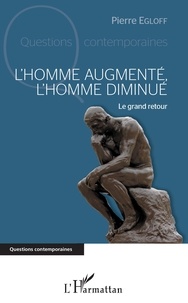 Pierre Egloff - L'homme augmenté, l'homme diminué - Le grand retour.