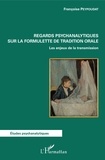 Françoise Peypoudat - Regards psychanalytiques sur la formulette de tradition orale - Les enjeux de la transmission.