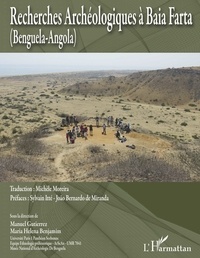 Manuel Gutierrez et Maria Helena Benjamin - Recherches archéologiques à Baia Farta (Benguela-Angola).