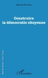 Maurice Richaud - Construire la démocratie citoyenne.