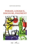 Giovanni Dotoli - Phrase, Logique, Discours, Figement.