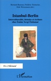 Bernard Banoun et Frédéric Teinturier - Istanbul-Berlin - Interculturalité, histoire et écriture chez Emine Sevgi Özdamar.