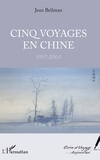 Jean Brilman - Cinq voyages en Chine (1997-2004).