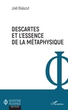 Joël Balazut - Descartes et l'essence de la métaphysique.