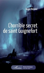 Roger Bevand - L'horrible secret de saint Guignefort.