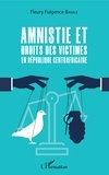 Fleury Fulgence Banale - Amnistie et droits des victimes en République Centrafricaine.