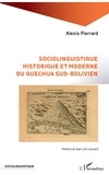 Alexis Pierrard - Sociolinguistique historique et moderne du Quechua sud-bolivien.